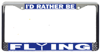 I'd Rather Be Flying License Plate Frame I'd Rather Be Flying License Plate Frame